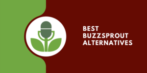 Buzzsprout Alternatives